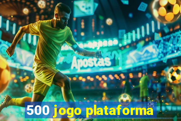 500 jogo plataforma